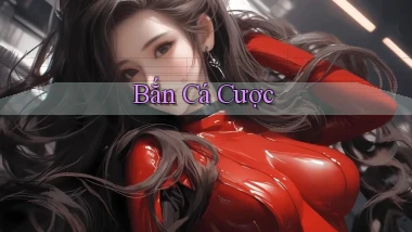 Bắn cá Cược