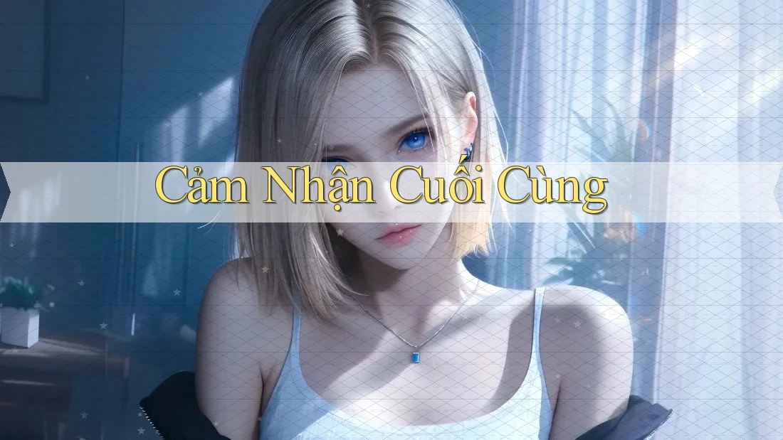 Cảm Nhận Cuối Cùng Cảm Nhận Cuối Cùng