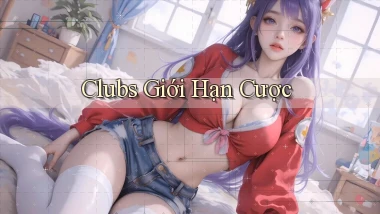Clubs Giới hạn cược
