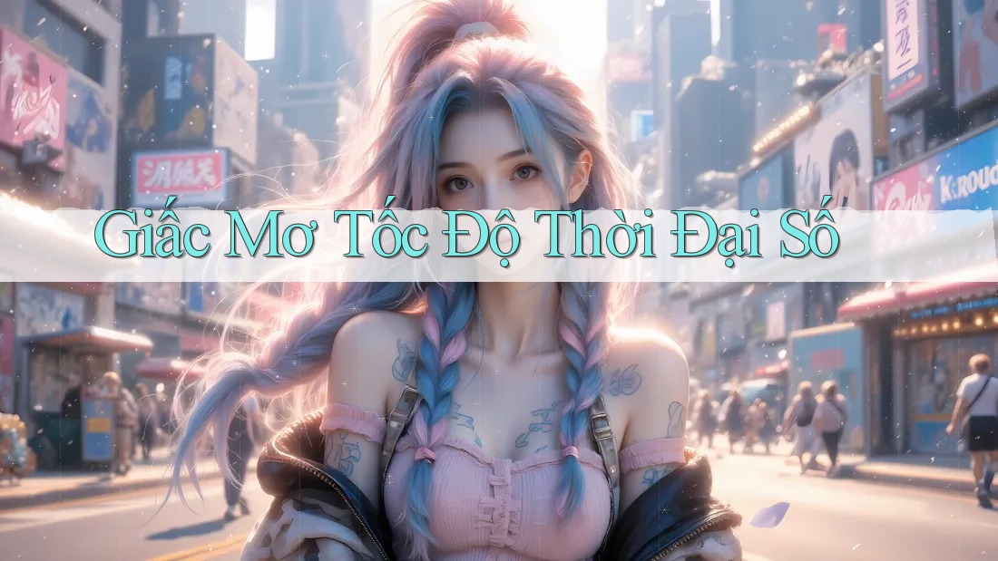 Giấc Mơ Tốc Độ Thời Đại Số