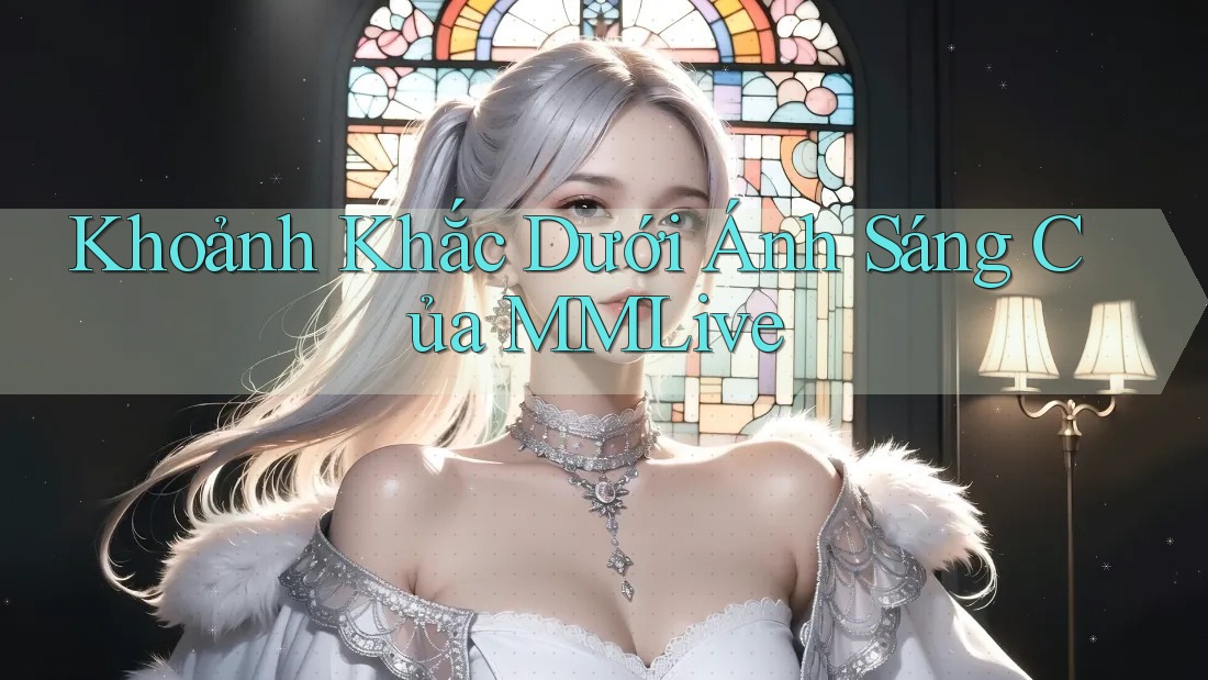 Khoảnh Khắc Dưới Ánh Sáng Của MMLive