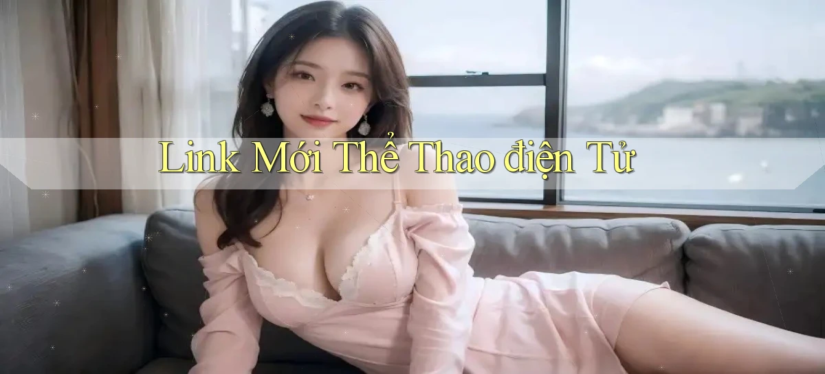 link mới Thể thao điện tử
