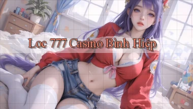loc 777 casino bình hiệp