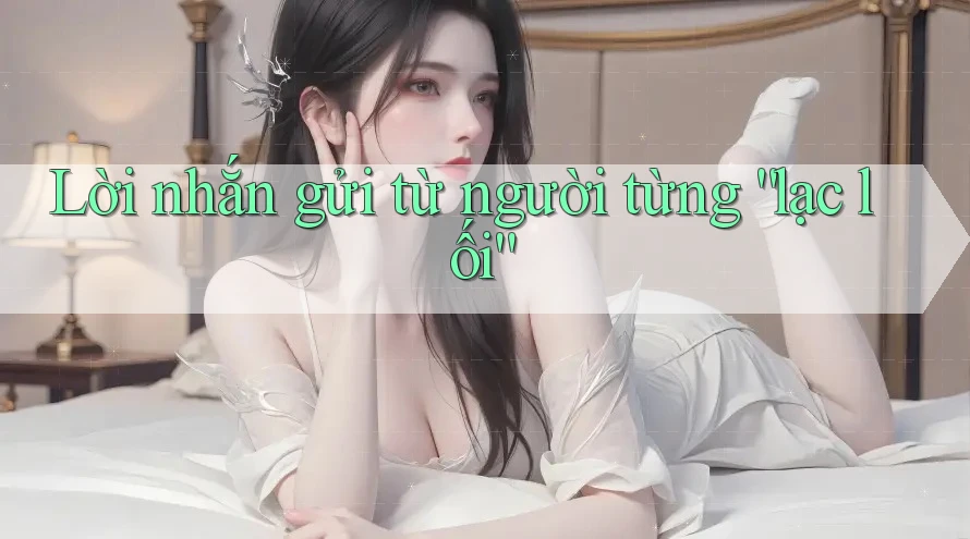 Lời nhắn gửi từ người từng “lạc lối” Lời nhắn gửi từ người từng “lạc lối”