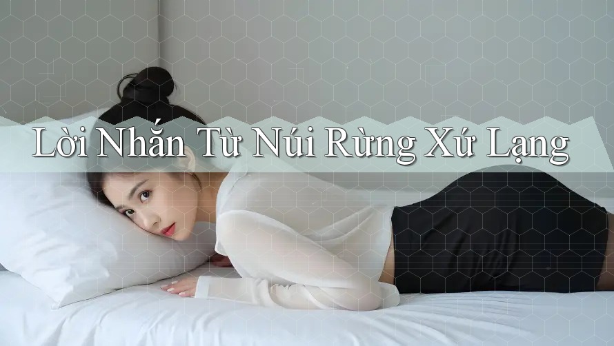 Lời Nhắn Từ Núi Rừng Xứ Lạng Lời Nhắn Từ Núi Rừng Xứ Lạng
