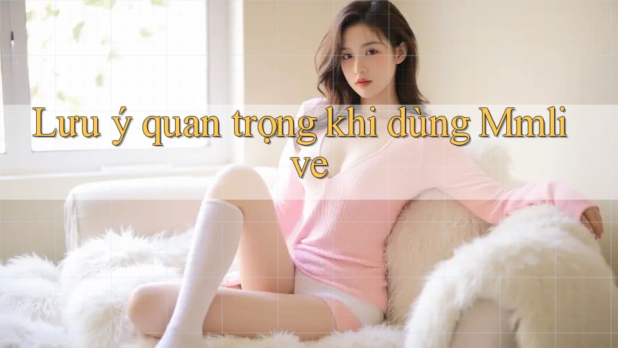 Lưu ý quan trọng khi dùng Mmlive Lưu ý quan trọng khi dùng Mmlive