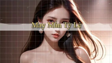 May mắn Tỷ lệ