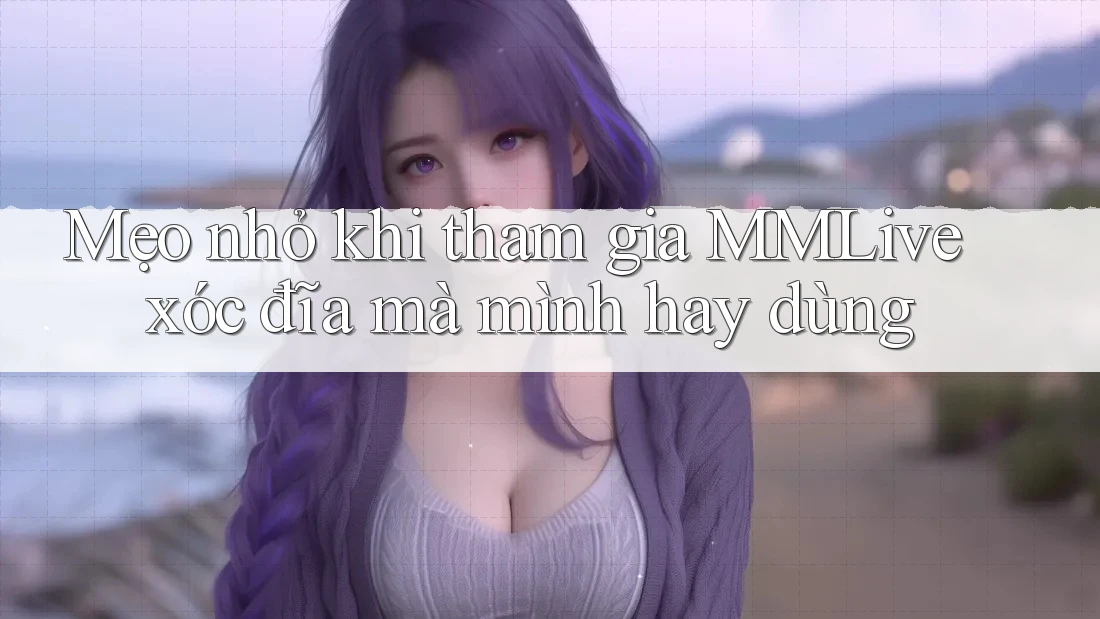 Mẹo nhỏ khi tham gia MMLive xóc đĩa mà mình hay dùng Mẹo nhỏ khi tham gia MMLive xóc đĩa mà mình hay dùng