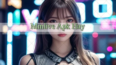 mmlive apk hay