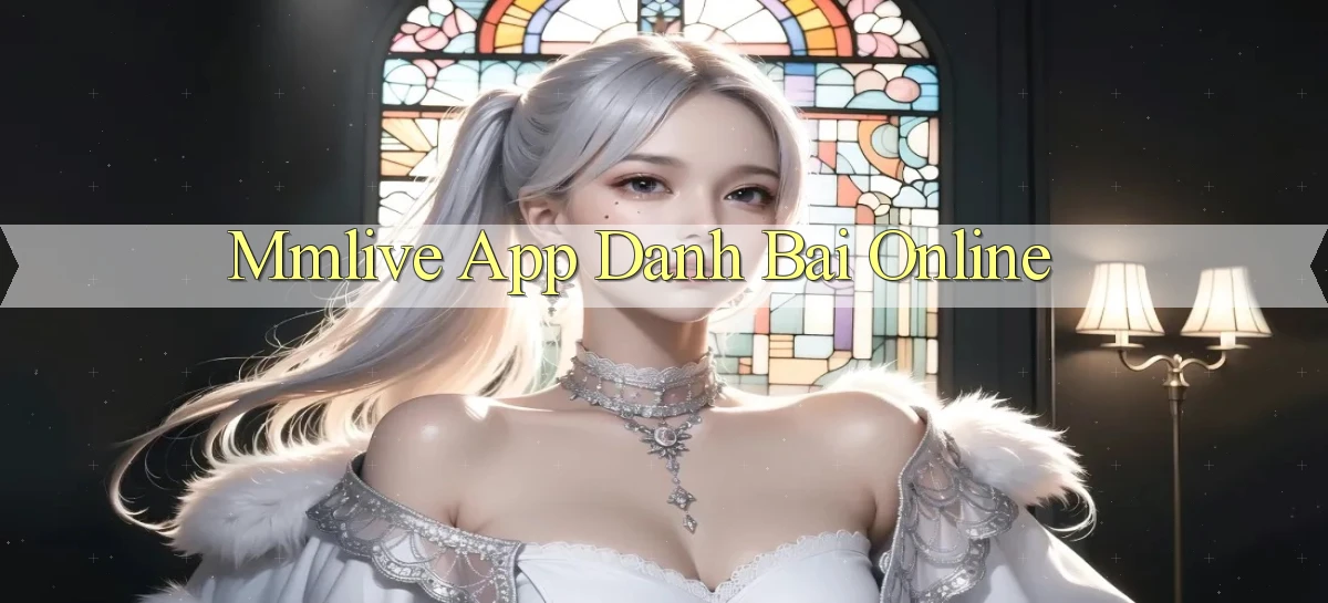 mmlive app danh bai online