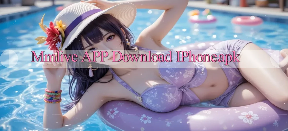 mmlive APP download iPhone.apk