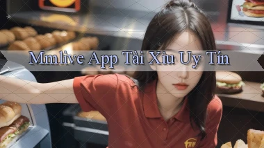 mmlive app tài xỉu uy tín