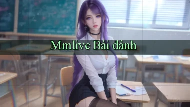 mmlive bài đánh