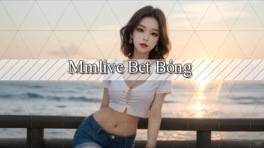 mmlive bet bóng