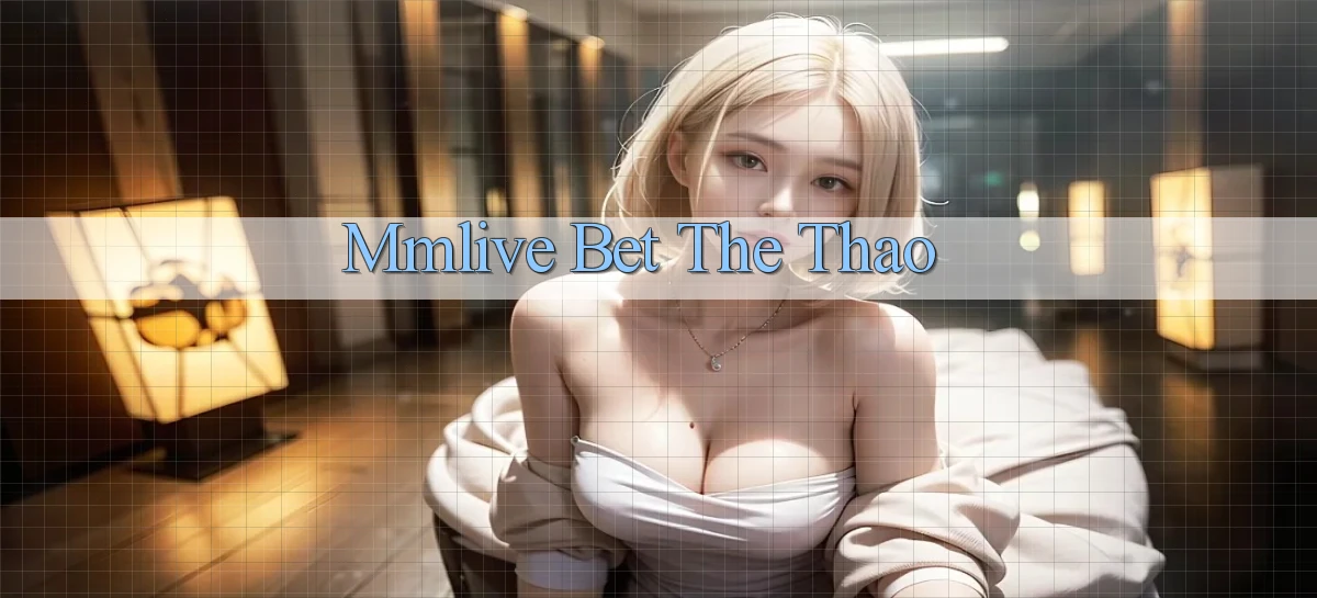 mmlive bet the thao