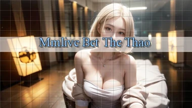mmlive bet the thao