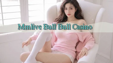 mmlive bull bull casino