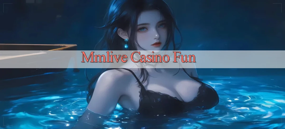mmlive casino fun