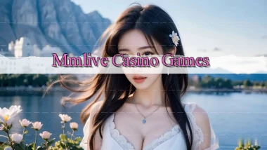 mmlive casino games