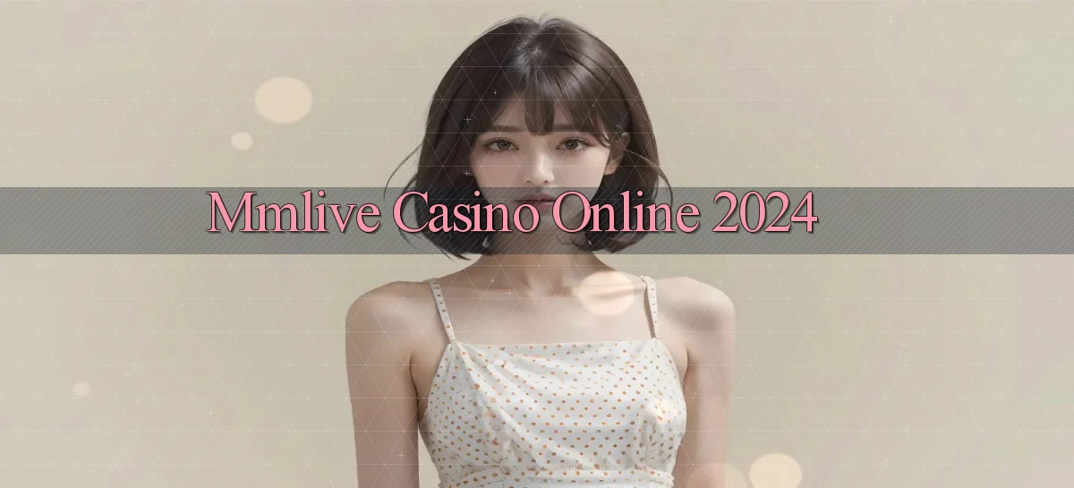 mmlive casino online 2024