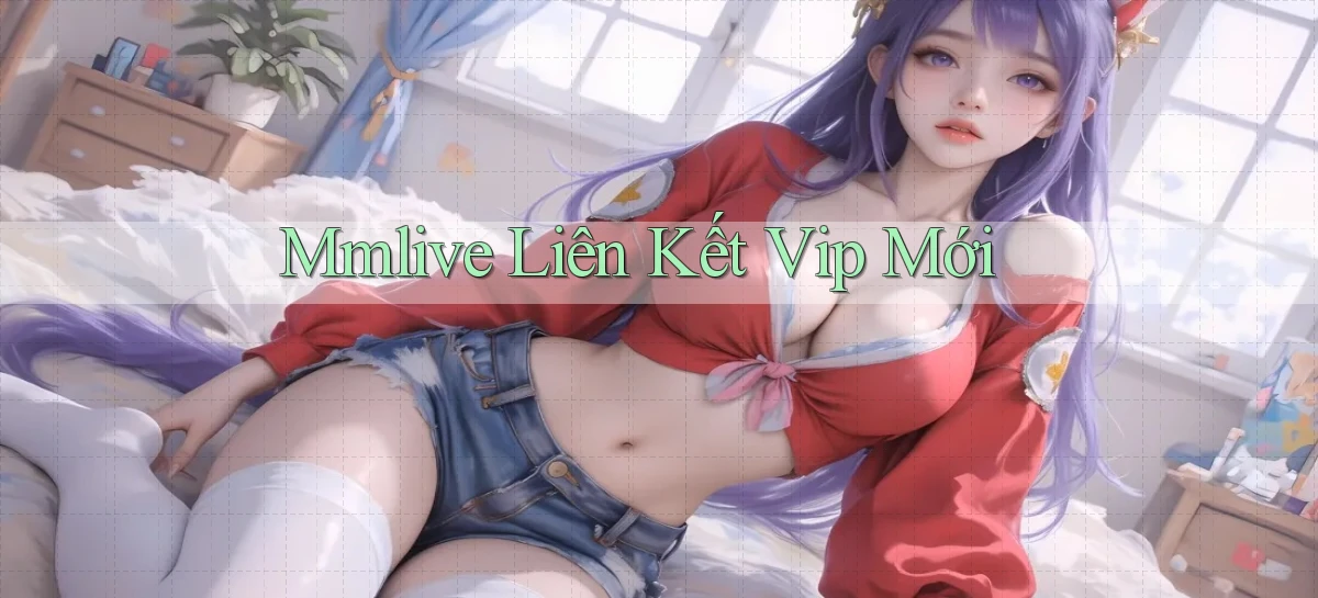 mmlive  liên kết vip mới