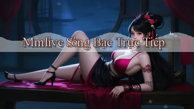 mmlive  sòng bạc trực tiếp