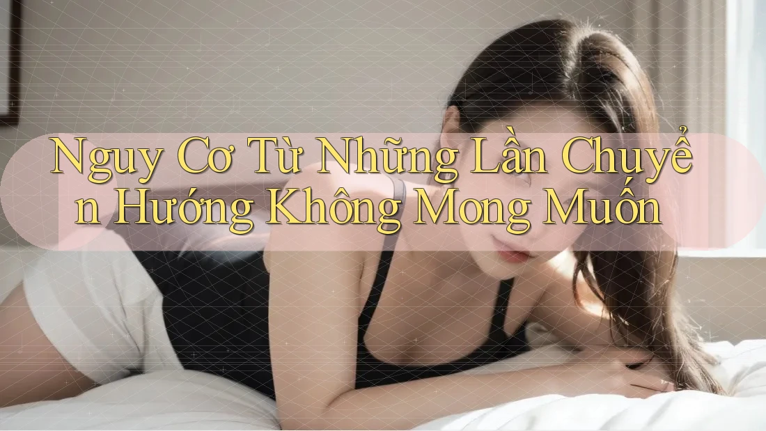 Nguy Cơ Từ Những Lần Chuyển Hướng Không Mong Muốn