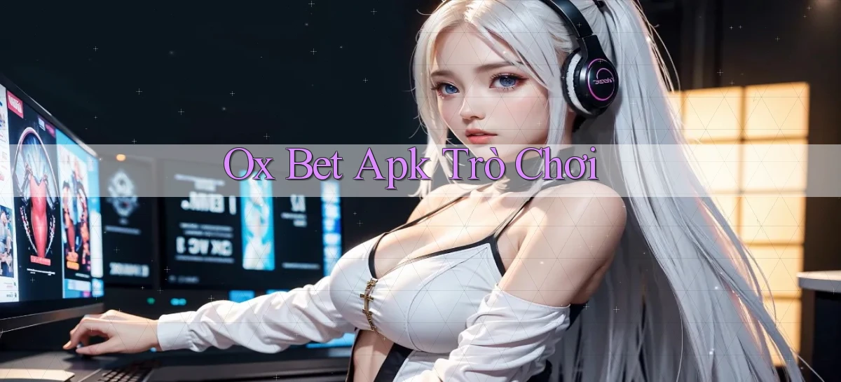 ox bet apk trò chơi