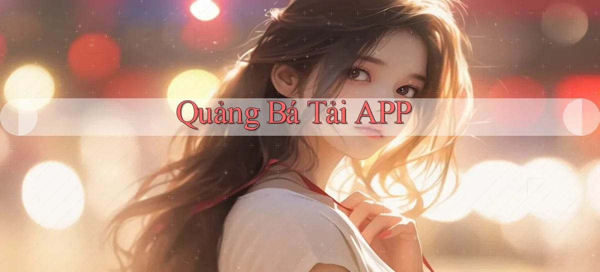 Quảng bá Tải APP
