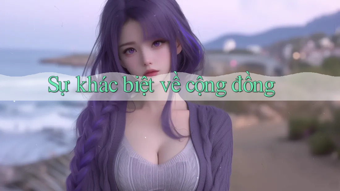 Sự khác biệt về cộng đồng Sự khác biệt về cộng đồng