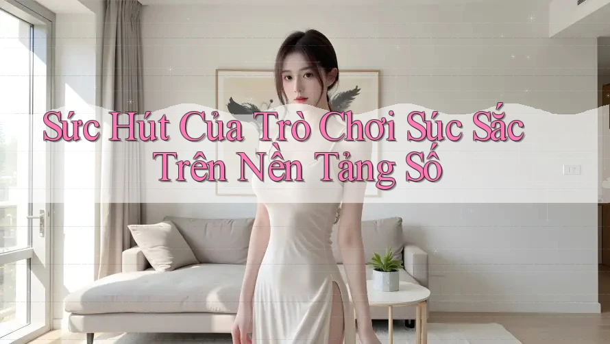 Sức Hút Của Trò Chơi Súc Sắc Trên Nền Tảng Số