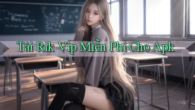 tải rik vip miễn phí cho apk