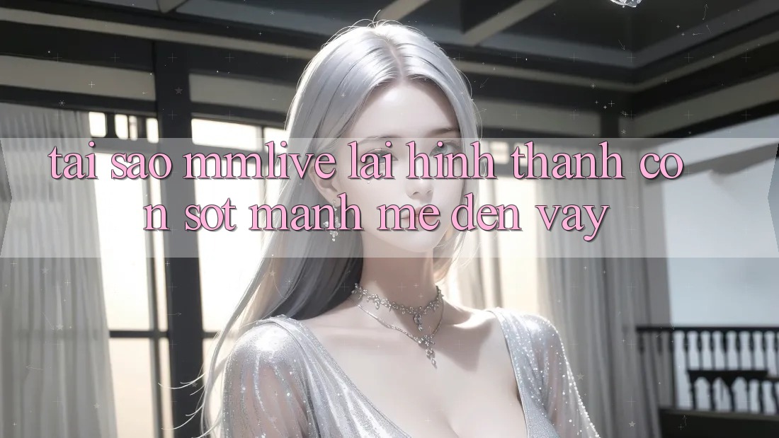 Tại Sao MMLive Lại Hình thành Cơn Sốt Mạnh Mẽ Đến Vậy?