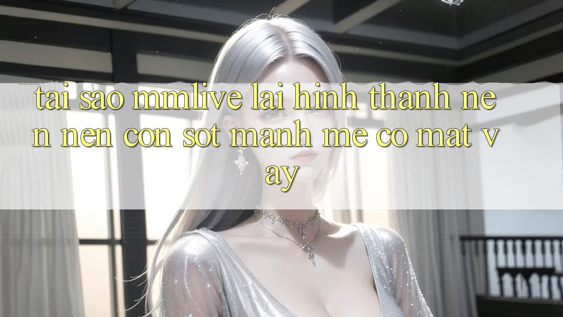 Tại Sao MMLive Lại Hình thành nên Nên Cơn Sốt Mạnh Mẽ Có mặt Vậy?