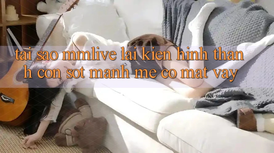 Tại Sao MMLive Lại Kiến hình thành Cơn Sốt Mạnh Mẽ Có mặt Vậy? Tại Sao MMLive Lại Kiến hình thành Cơn Sốt Mạnh Mẽ Có mặt Vậy?