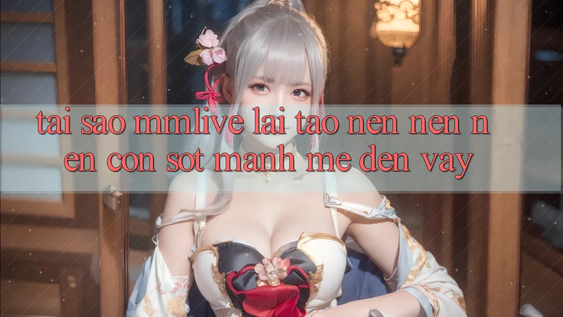 Tại Sao MMLive Lại Tạo nên nên Nên Cơn Sốt Mạnh Mẽ Đến Vậy?