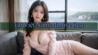 tại việt nam mmlive best