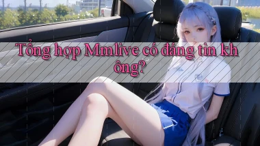 Tổng hợp Mmlive có đáng tin không