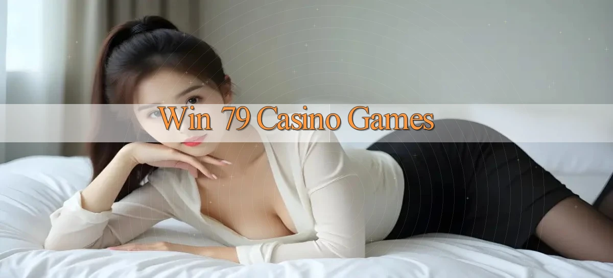 win 79 casino games