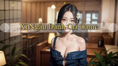 Xí ngầu Đánh giá game